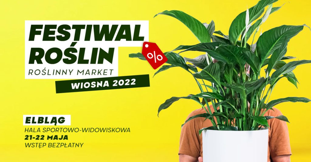 Plakat zapraszający na Festiwal Roślin, który odbędzie się w dniach 21-22 maja w Hali Sportowo-Widowiskowej w Elblągu 